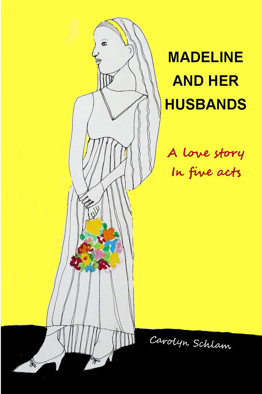 Madeline and Her Husbands - A love store in five acts